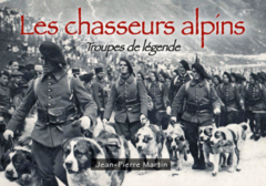 Chasseurs alpins (Les) - Troupes de légende