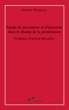 Guide de prévention et d'insertion dans le champ de la prostitution