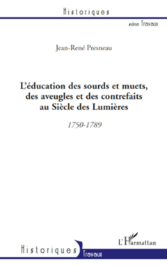 L'éducation des sourds et muets, des aveugles et des contrefaits au Siècle des Lumières