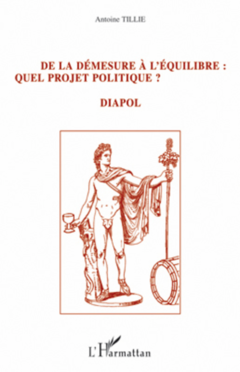 De la démesure à l'équilibre : quel projet politique ?