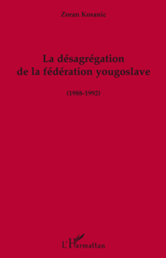 La désagrégation de la fédération yougoslave (1988-1992)