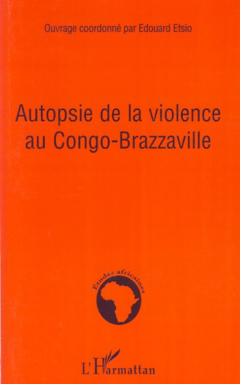 Autopsie de la violence au Congo-Brazzaville