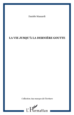 La vie jusqu'à la dernière goutte