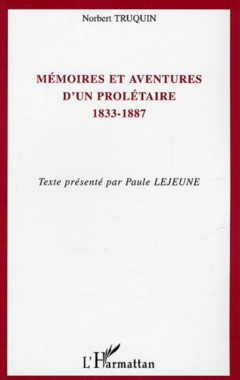 Mémoires et aventures d'un prolétaire 1833-1887