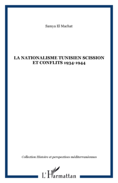 LA NATIONALISME TUNISIEN SCISSION ET CONFLITS 1934-1944