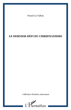 LE DERNIER DÉFI DU CHRISTIANISME