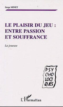 LE PLAISIR DU JEU : ENTRE PASSION ET SOUFFRANCE