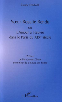 SŒUR ROSALIE RENDU OU L'AMOUR À L'ŒUVRE DANS LE PARIS DU XIXè SIÈCLE