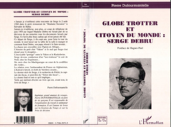 GLOBE-TROTTER ET CITOYEN DU MONDE : SERGE DEBRU