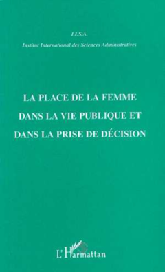 LA PLACE DE LA FEMME DANS LA VIE PUBLIQUE ET DANS LA PRISE DE DECISION