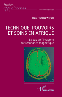 Technique, pouvoirs et soins en Afrique