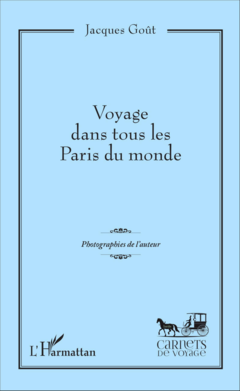 Voyage dans tous les Paris du monde