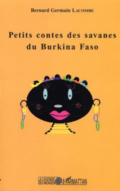 Petits contes des savanes du Burkina Faso