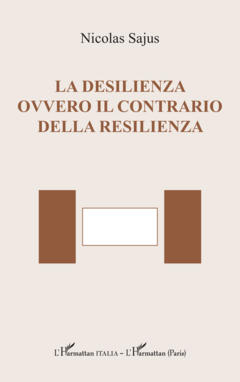 La desilienza ovvero il contrario della resilienza