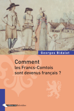 Comment les Francs-Comtois sont devenus français