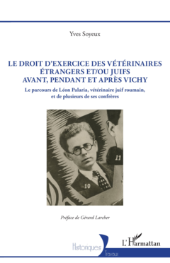 Le droit d’exercice des vétérinaires étrangers et/ou juifs avant, pendant et après Vichy