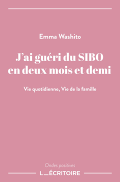J'ai guéri du SIBO en deux mois et demi