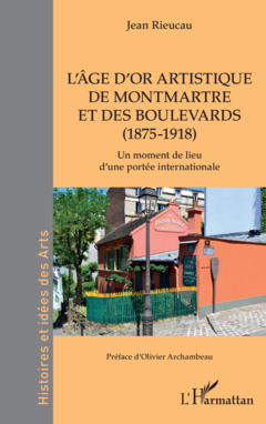 L’âge d’or artistique de Montmartre et des boulevards (1875-1918)