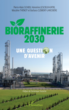 Bioraffinerie 2030. Une question d'avenir