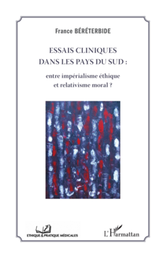 Essais cliniques dans les pays du Sud : entre impérialisme éthique et relativisme moral ?