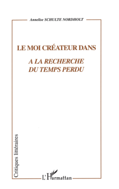 LE MOI CRÉATEUR DANS À LA RECHERCHE DU TEMPS PERDU