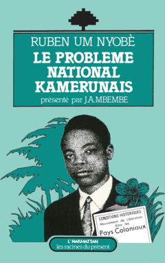 Le problème national kamerunais : Ruben Um Nyobé