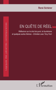 En quête de réel. Réflexions sur le droit de punir, le fouriérisme et quelques autres thèmes