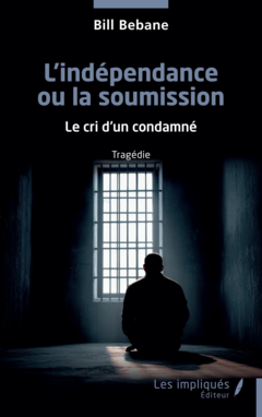 L’indépendance ou la soumission