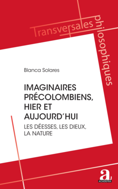 Les imaginaires précolombiens, hier et aujourd'hui