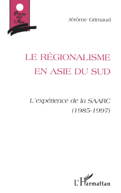 Le Régionalisme en Asie du Sud