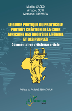 Le guide pratique du protocole portant création de la Cour africaine des droits de l'homme et des peuples