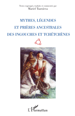 Mythes, légendes et prières ancestrales des Ingouches et Tchétchènes