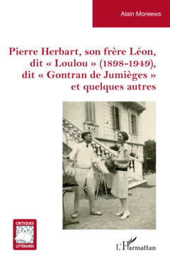 Pierre Herbart, son frère Léon, dit « Loulou » (1898-1949), dit « Gontran de Jumièges » et quelques autres