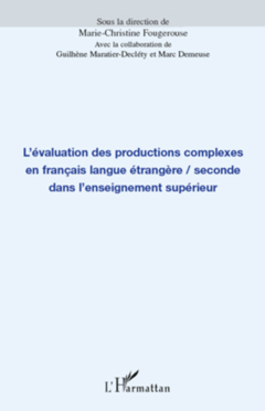 L'évaluation des productions complexes en français langue étrangère/seconde dans l'enseignement supérieur