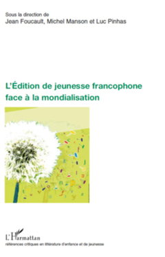 L'Edition de jeunesse francophone face à la mondialisation