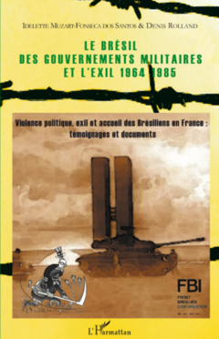 Le Brésil des gouvernements militaires et l'exil 1964-1985