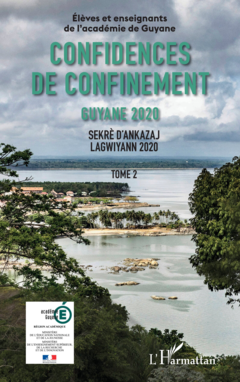 Confidences de confinement Tome 2 Guyane 2020