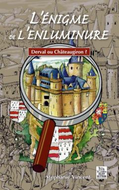 Enigme de l'enluminure, Derval ou Châteaugiron ? (L')