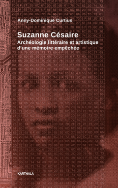 Suzanne Césaire. Archéologie littéraire et artistique d'une mémoire empêchée