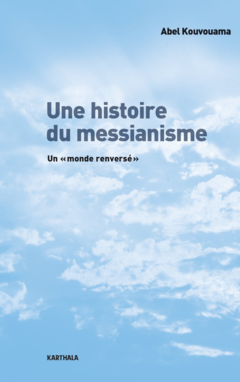 Une histoire du messianisme. Un 