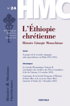 Histoire et Missions Chrétiennes N-024 : L'Ethiopie chrétienne. Histoire Liturgie Monachisme