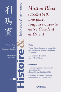 Histoire et Missions Chrétiennes N-018. Matteo Ricci (1552-1610). Une porte toujours ouverte entre Occident et Orient