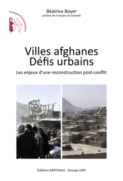 Villes afghanes Défis urbains. Les enjeux d'une reconstruction post-conflit