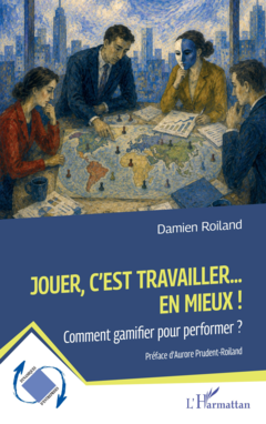 Jouer, c'est travailler... en mieux !