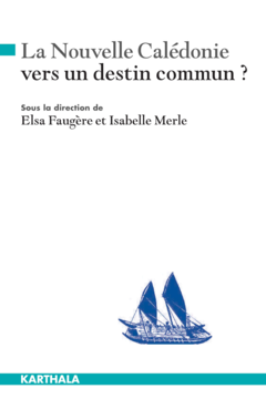 Nouvelle-Calédonie : vers un destin commun ? (La)