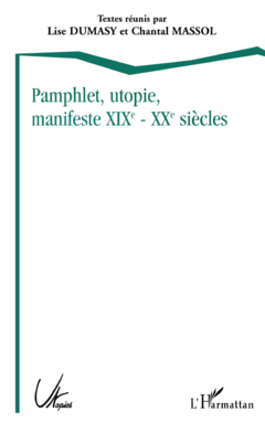 PAMPHLET, UTOPIE, MANIFESTE XIXE - XXE SIÈCLES