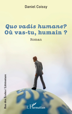 Quo vadis humane ? Où vas-tu, humain ?