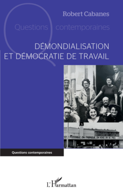 Démondialisation et démocratie de travail