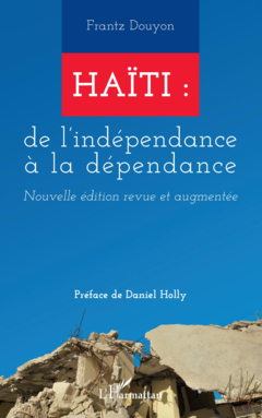 Haïti : de l'indépendance à la dépendance