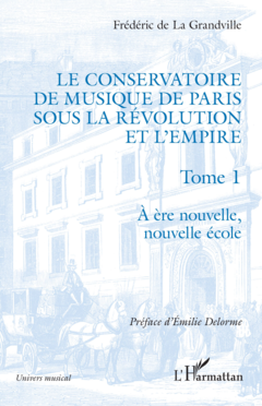 Le Conservatoire de musique de Paris sous la Révolution et l'Empire